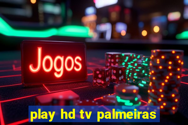 play hd tv palmeiras